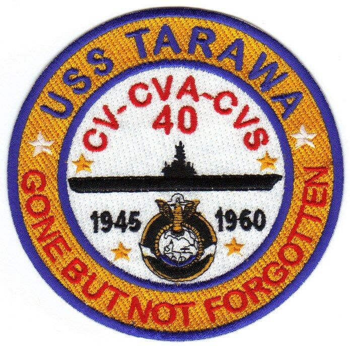 Us Navy Ship Patch, Uss Tarawa, Cv-cva-cvs 40, Gone But Not Forgotten          Y
